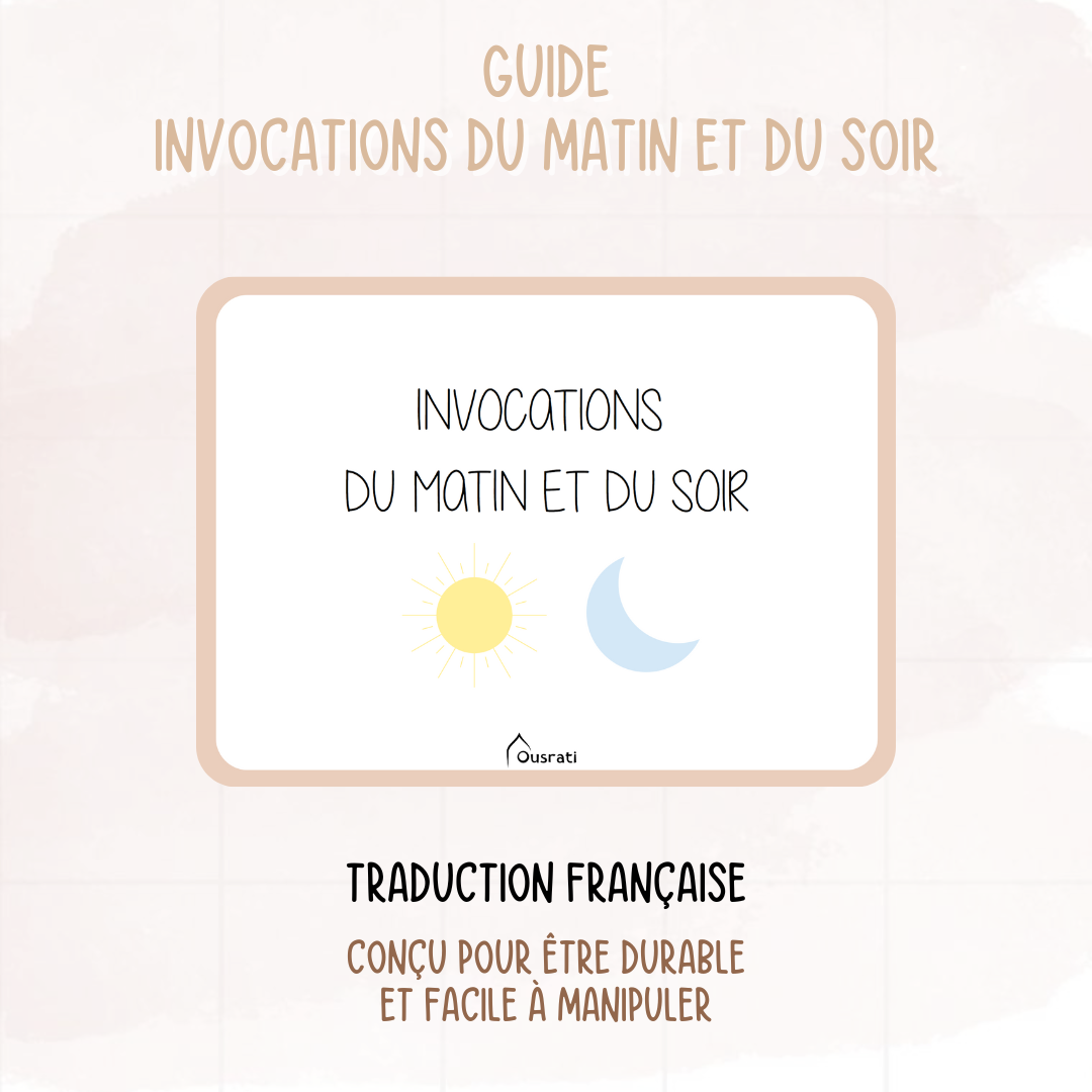 GUIDE ADHKÂRS - MES INVOCATIONS DU MATIN ET DU SOIR